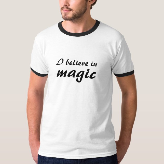 I believe in magic T-Shirt (Front)