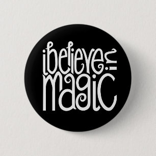 I Believe in Magic white Button
