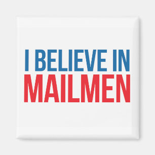 I believe in Mailmen magnet