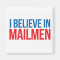 I believe in Mailmen magnet