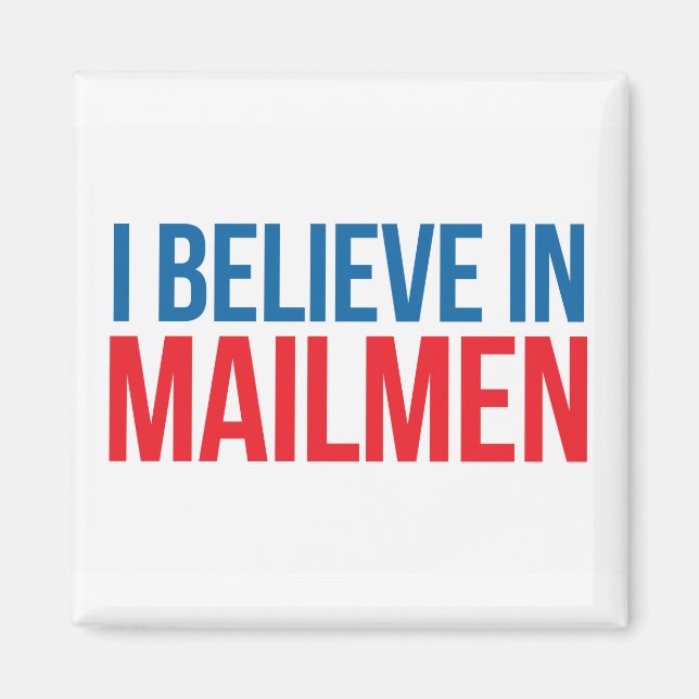 I believe in Mailmen magnet (Front)