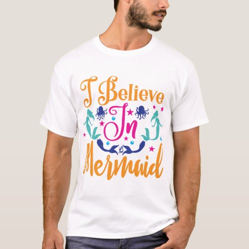 I_believe_in_mermaid_svg_19411506 13 T_Shirt