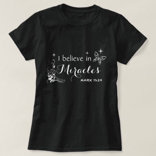 I believe in miracles Mark 1124 T_Shirt