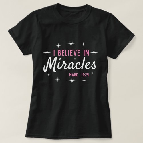 I believe in miracles T_Shirt