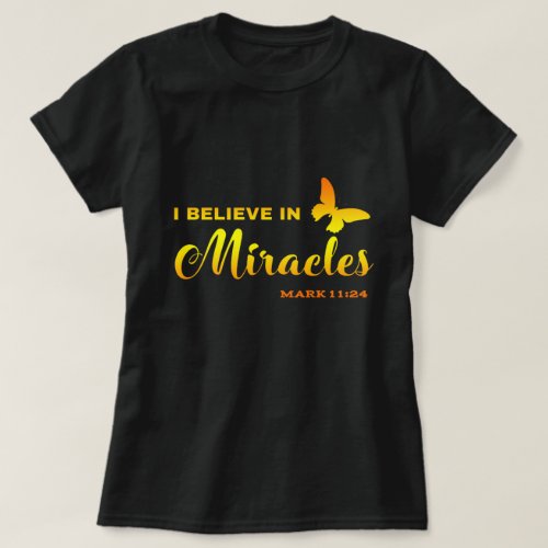 I believe in miracles T_Shirt