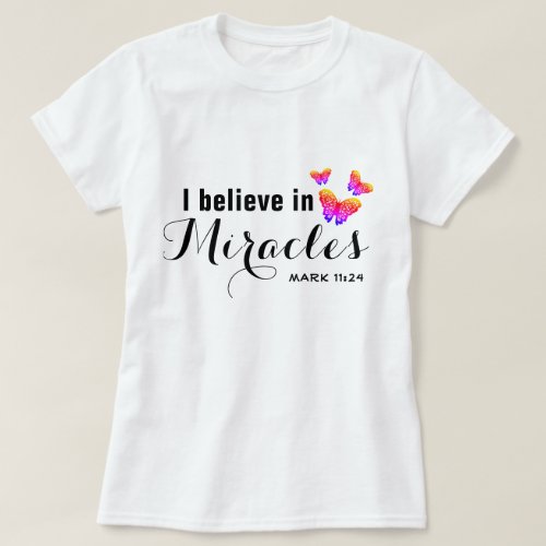 I believe in miracles T_Shirt