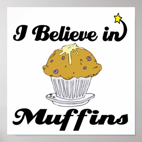 i believe in muffins poster