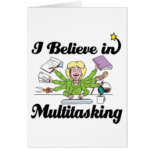 i believe in multitasking (Front)
