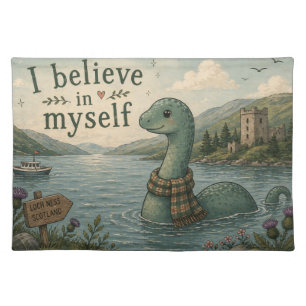 I believe in myself whimsical Loch Ness Monster Cloth Placemat