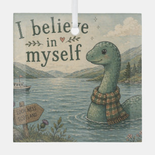 I believe in myself whimsical Loch Ness Monster Glass Ornament