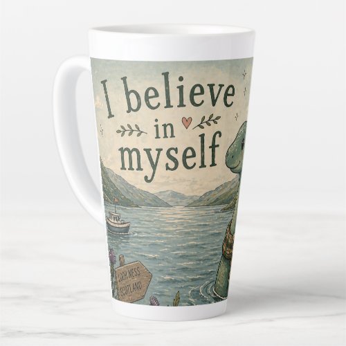I believe in myself whimsical Loch Ness Monster Latte Mug