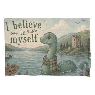 I believe in myself whimsical Loch Ness Monster Pillow Case