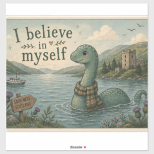 I believe in myself whimsical Loch Ness Monster Sticker