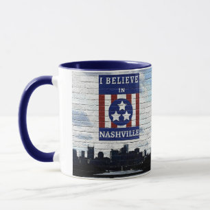 I BELIEVE IN  NASHVILLE MUG