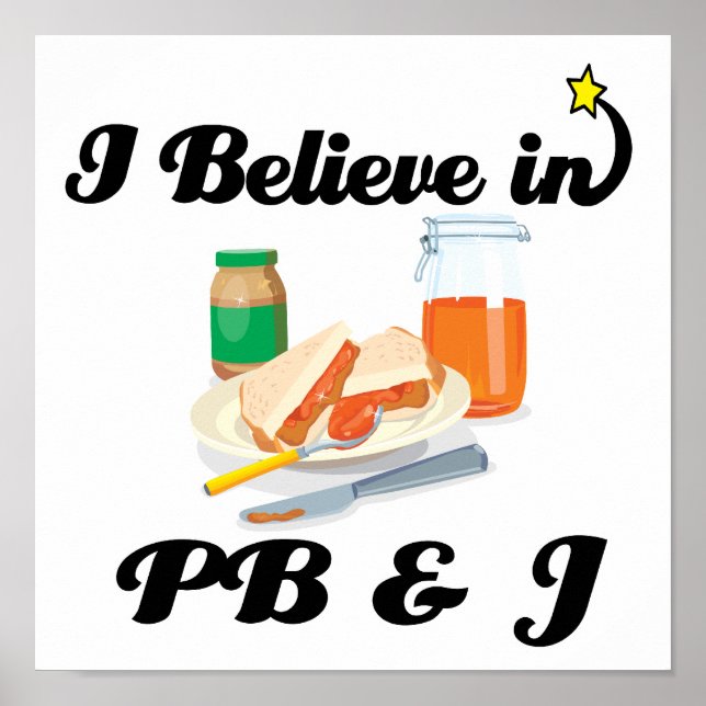 i believe in PB and J Poster (Front)