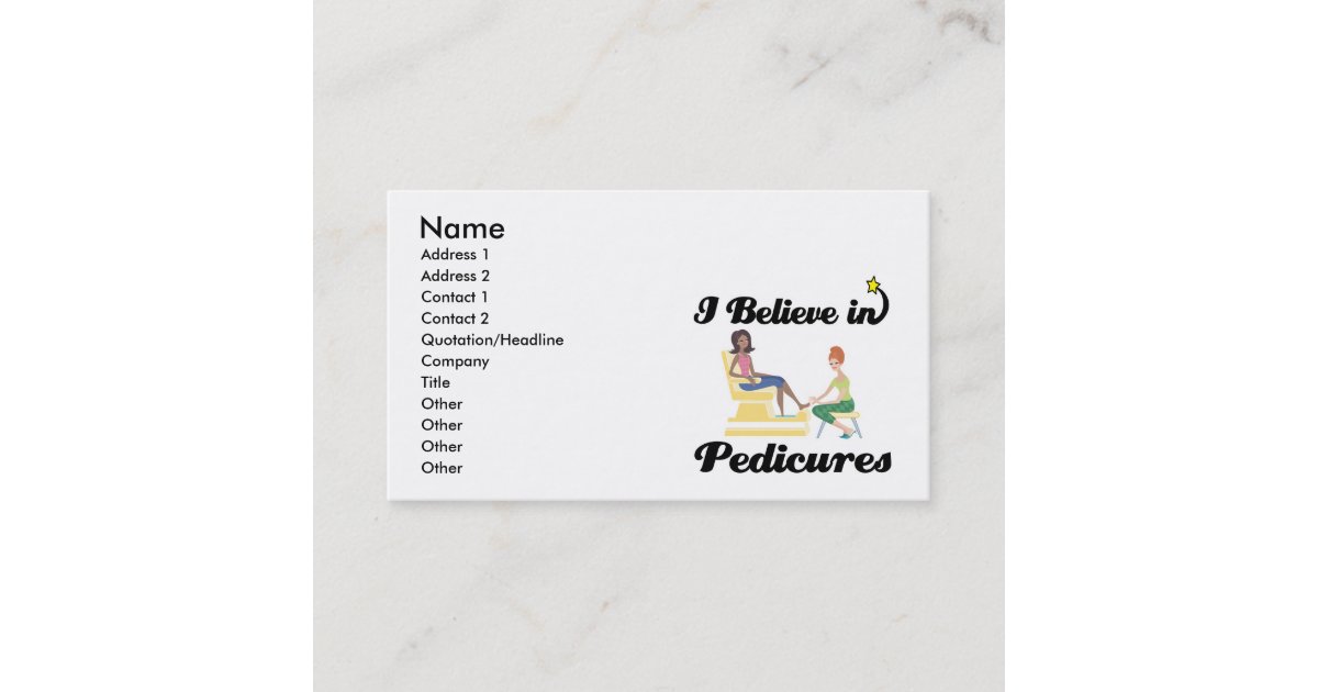 i believe in pedicures business card Zazzle