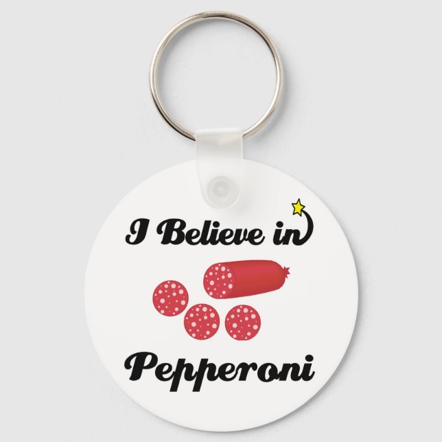 i believe in pepperoni keychain (Front)