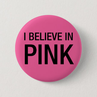 I Believe in Pink Button