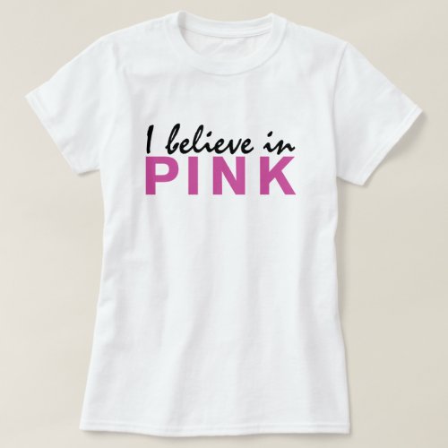 I believe in Pink T_Shirt