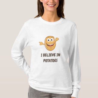 I BELIEVE IN POTATOES T-Shirt