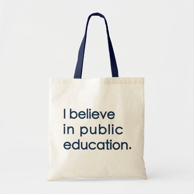 "I Believe in Public Education" Tote (Front)