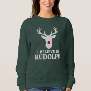 I Believe in Rudolph, Christmas Theme Sweatshirt