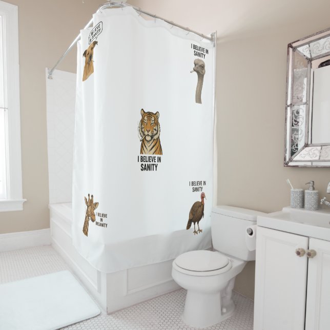 I believe in Sanity Shower Curtain (In Situ)