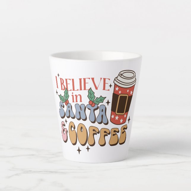 I Believe in Santa and Coffee | Christmas Latte Latte Mug (Front)