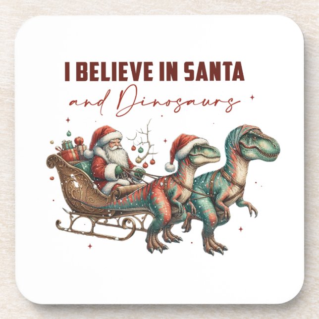 I believe in Santa and Dinosaurs  Beverage Coaster (Front)