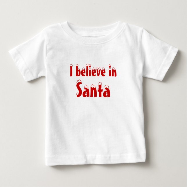 I believe in Santa Baby T-Shirt (Front)