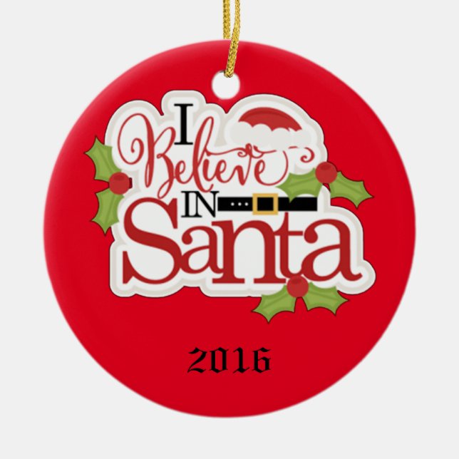 I Believe In Santa Ceramic Ornament (Front)
