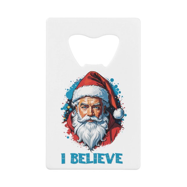 I Believe in Santa Claus Graffiti Style Design Credit Card Bottle Opener (Front)