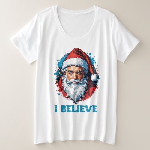 I Believe in Santa Claus Graffiti Style Design Plus Size T_Shirt