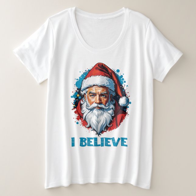 I Believe in Santa Claus Graffiti Style Design Plus Size T-Shirt (Design Front)
