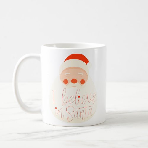 I Believe In Santa  Coffee Mug