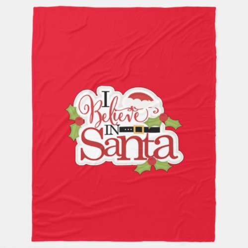 I Believe In Santa Fleece Blanket