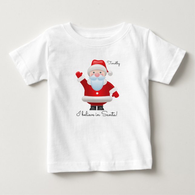 I believe in Santa. Funny Santa Claus Christmas Baby T-Shirt (Front)
