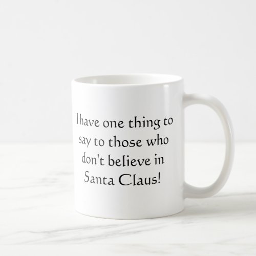 I Believe in Santa mug