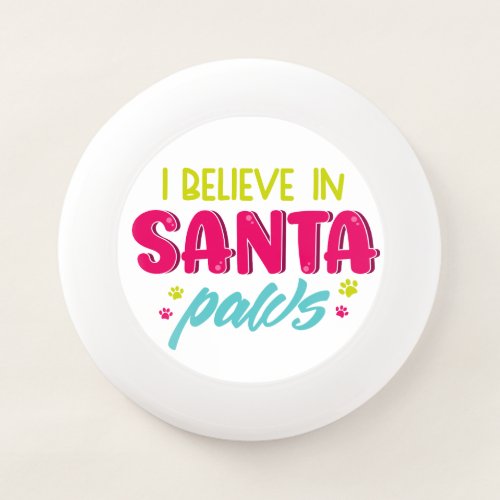 I Believe In Santa Paws Pets Dogs  Christmas Wham_O Frisbee