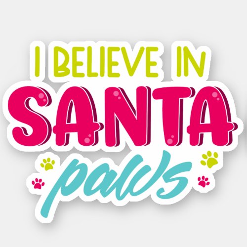 I Believe In Santa Paws Pets Dogs Sticker