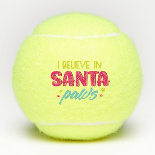I Believe In Santa Paws Pets Dogs Tennis Balls