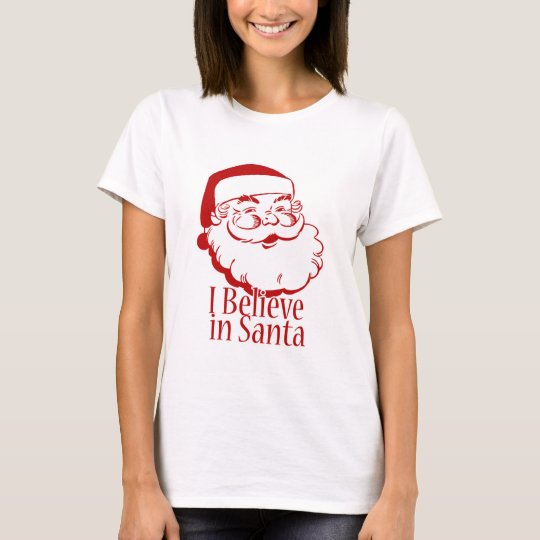 I Believe in Santa T-Shirt