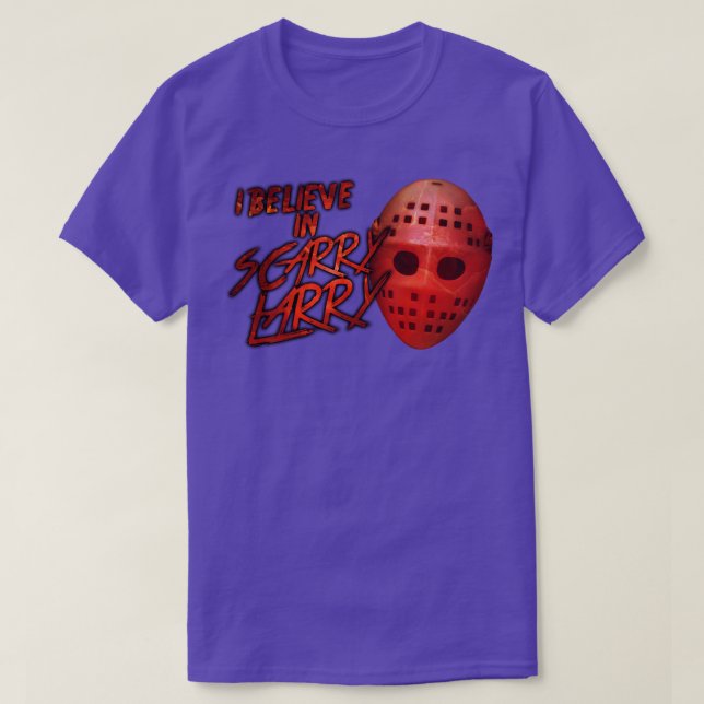 I Believe in Scarry Larry T-Shirt (Design Front)