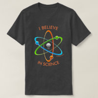 I Believe In Science - A MisterP Shirt