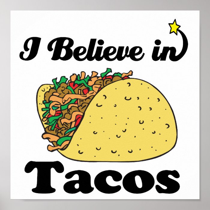 i believe in tacos posters