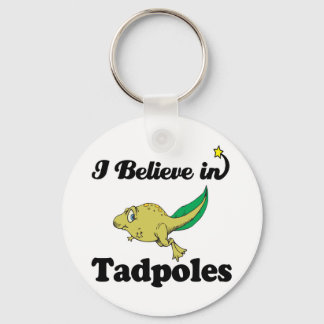 i believe in tadpoles keychain