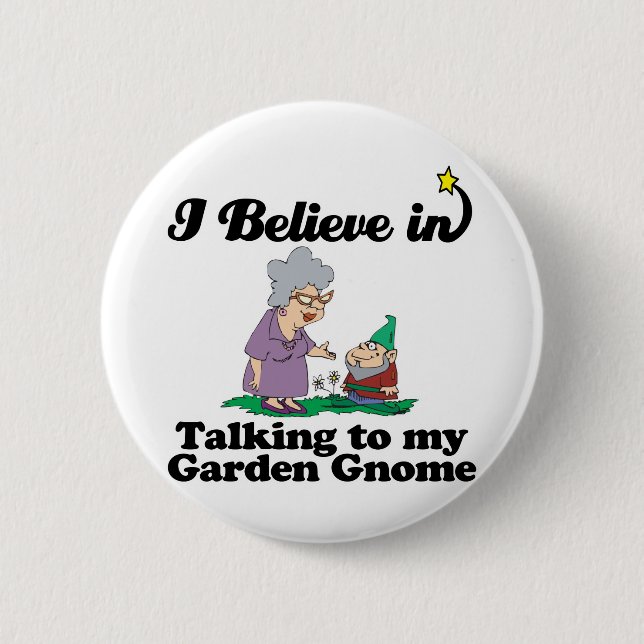 i believe in talking to garden gnome button (Front)