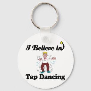 i believe in tap dancing keychain