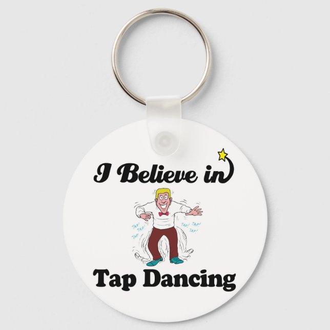 i believe in tap dancing keychain (Front)