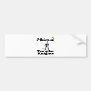 i believe in templar knights bumper sticker